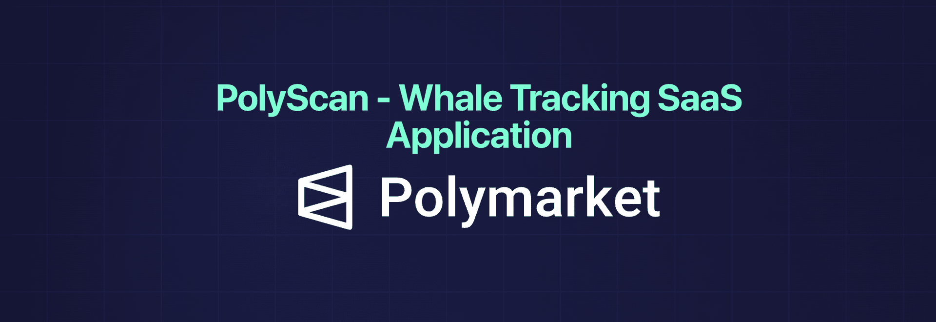 PolyScan - Polymarket Whale Tracking SaaS Application